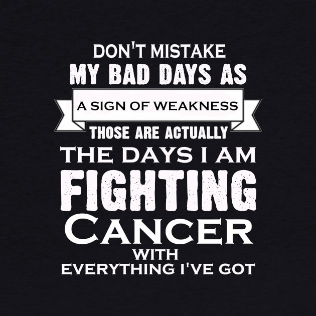 Fighting Cancer is not a sign of weakness by CoolApparelShop